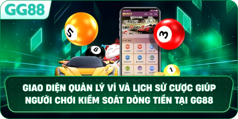 Giao diện quản lý ví và lịch sử cược giúp người chơi kiểm soát dòng tiền tại GG88.