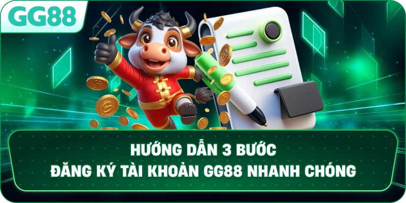 Hướng dẫn 3 bước đăng ký tài khoản GG88 nhanh chóng